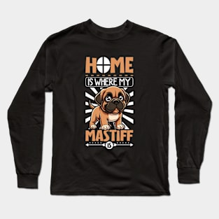 Home is with my English Mastiff Long Sleeve T-Shirt